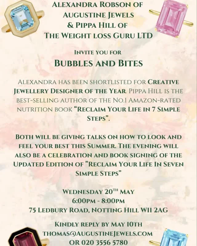 There is something rather special about feeling good in yourself as summer approaches — lighter, brighter, more confident, more comfortable in your own skin — and that is exactly what this evening is all about.
I am so excited to be collaborating with the wonderful Alexandra Robson @augustinejewels for an intimate evening of Bubbles and Bites in Notting Hill this May.
Jewellery has this extraordinary ability to make people feel elegant, confident and uplifted, and of course, so does health, energy and feeling good in your body. The whole evening is really a celebration of confidence, wellbeing, beauty and self-esteem — for women and men alike.
We will both be giving talks on how to look and feel your best this summer, and I will also be celebrating and signing the newly revised and updated version of my Amazon best-selling book, Reclaim Your Life in 7 Simple Steps.
I’ve had the opportunity to refresh parts of the science, update sections and refine the book further, whilst keeping the original message the same — real life, real balance and sustainable results without rules or restrictions and still eating, still drinking and still partying! 
I will be signing copies on the evening, and I would absolutely love to see some familiar faces there.
It is a private invitation event with limited numbers, so please only RSVP via the details provided if you are definitely coming. 
Here’s to a beautiful summer ahead — and to looking good, feeling good, and finally feeling confident in yourself. ✨
#TheWeightLossGuruCom #augustinejewels #ReclaimYourLife #AmazonBestSeller #LookAndFeelYourBest